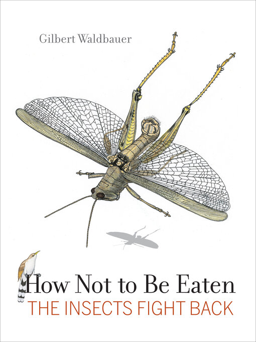 Title details for How Not to Be Eaten by Dr. Gilbert Waldbauer - Available